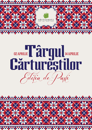 Târgul Cărtureştilor – ediţia de Paşti, între 2 şi 14 aprilie Târgul Cărtureştilor – ediţia de Paşti, între 2 şi 14 aprilie