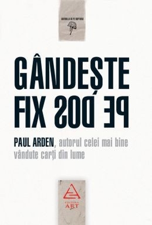 Manualul împotriva plictiselii, Gândeşte fix pe dos, la Editura ART Manualul împotriva plictiselii, Gândeşte fix pe dos, la Editura ART
