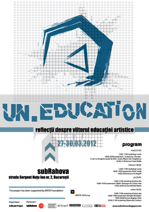 Ateliere şi conferinţe în proiectul Un-education, la subRahova Ateliere şi conferinţe în proiectul Un-education, la subRahova