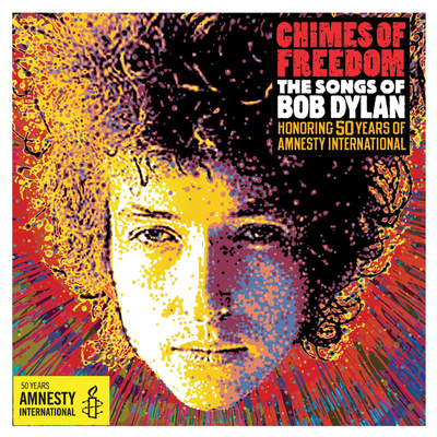 Various Artists – Chimes of Freedom: Songs of Bob Dylan Honoring 50 Years of Amnesty International Various Artists – Chimes of Freedom: Songs of Bob Dylan Honoring 50 Years of Amnesty International