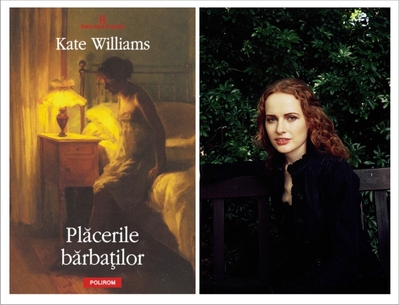 „Plăcerile bărbaţilor”, de Kate Williams, la editura Polirom „Plăcerile bărbaţilor”, de Kate Williams, la editura Polirom