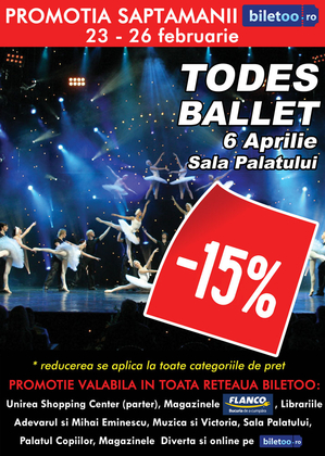 Promoţie la biletele pentru spectacolul Todes Ballet Promoţie la biletele pentru spectacolul Todes Ballet