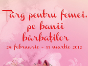 Târg de cadouri pentru femei, până pe 11 martie