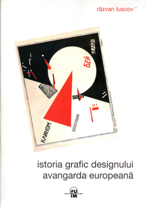 Avangarda europeană. Istoria graphic designului - Răzvan Luscov Avangarda europeană. Istoria graphic designului - Răzvan Luscov