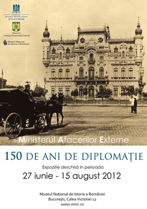 150 de ani de diplomaţie – expoziţie la MNIR 150 de ani de diplomaţie – expoziţie la MNIR