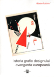 Avangarda europeană. Istoria graphic designului - Răzvan Luscov