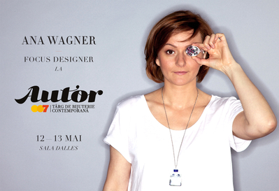 Ana Wagner, focus designer la Autor 7 Ana Wagner, focus designer la Autor 7