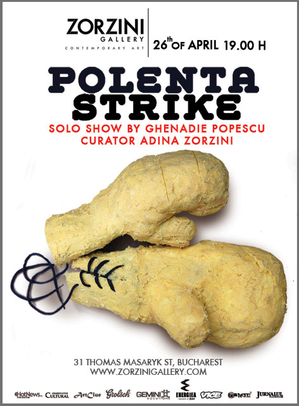 Polenta Strike - solo show by Ghenadie Popescu @ Zorzini Gallery Polenta Strike - solo show by Ghenadie Popescu @ Zorzini Gallery