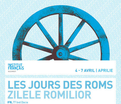 Zilele Romilor la Institutul Francez, între 4 şi 7 aprilie Zilele Romilor la Institutul Francez, între 4 şi 7 aprilie