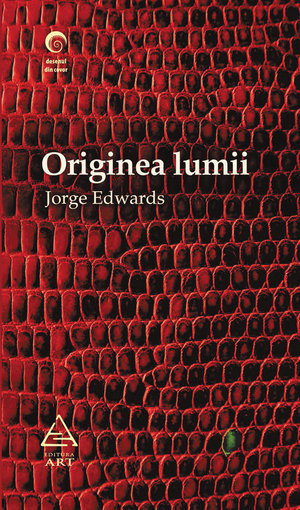 Originea lumii - Jorge Edwards Originea lumii - Jorge Edwards