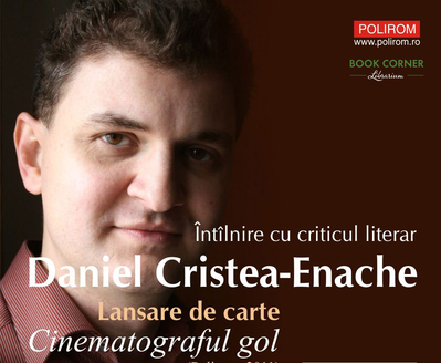 „Cinematograful gol” de Daniel Cristea-Enache se lansează pe 5 aprilie „Cinematograful gol” de Daniel Cristea-Enache se lansează pe 5 aprilie