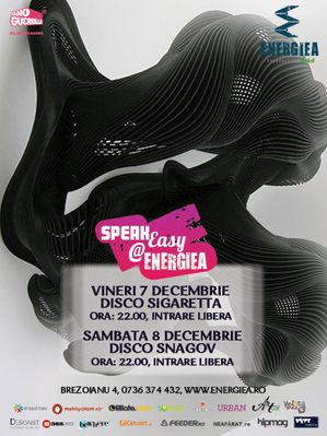SpeakEasy @ Energiea, pe 7 şi 8 decembrie SpeakEasy @ Energiea, pe 7 şi 8 decembrie