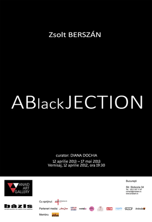 ABlackJECTION - expoziţie semnată Zsolt Berszán @ Anaid Art Gallery ABlackJECTION - expoziţie semnată Zsolt Berszán @ Anaid Art Gallery