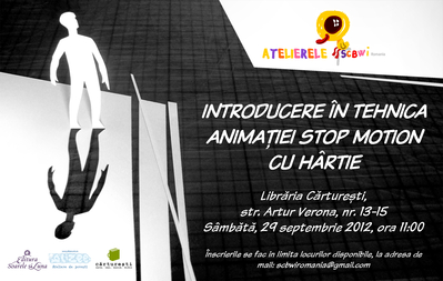 Atelier „Introducere în tehnica animaţiei stopmotion cu hârtie” Atelier „Introducere în tehnica animaţiei stopmotion cu hârtie”