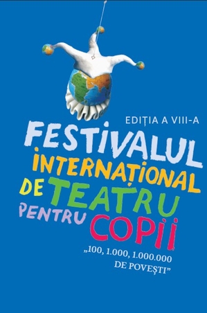Începe Festivalul Internaţional de Teatru pentru Copii „100, 1.000, 1.000.000 de poveşti” Începe Festivalul Internaţional de Teatru pentru Copii „100, 1.000, 1.000.000 de poveşti”