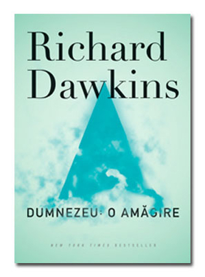 Dumnezeu: o amăgire (ediția a doua) - Richard Dawkins Dumnezeu: o amăgire (ediția a doua) - Richard Dawkins