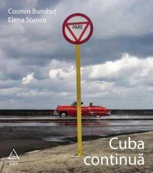 Cuba continuă - Cosmin Bumbuț & Elena Stancu Cuba continuă - Cosmin Bumbuț & Elena Stancu
