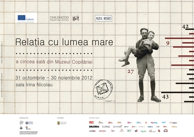 Relaţia cu lumea mare – a cincea expoziţie din Muzeul Copilăriei Relaţia cu lumea mare – a cincea expoziţie din Muzeul Copilăriei