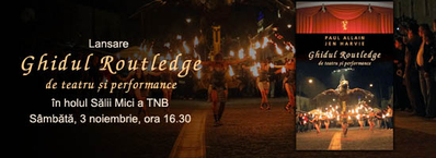 Lansarea volumului “Ghidul Routledge de teatru şi performance, la TNB Lansarea volumului “Ghidul Routledge de teatru şi performance, la TNB