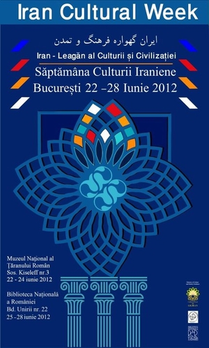 Săptămâna Culturii Iraniene, între 22 şi 28 iunie Săptămâna Culturii Iraniene, între 22 şi 28 iunie
