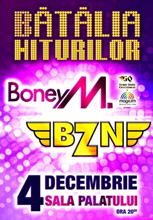 BĂTĂLIA HITURILOR, PRIMA EDIŢIE PE 4 DECEMBRIE. BZN şi BONEY M pe aceeaşi scenă BĂTĂLIA HITURILOR, PRIMA EDIŢIE PE 4 DECEMBRIE. BZN şi BONEY M pe aceeaşi scenă