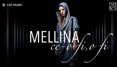 Mellina lanseaza single ul “Ce-o fi, o fi Mellina lanseaza single ul “Ce-o fi, o fi