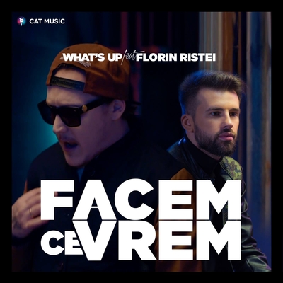 Fac ce vor ei si lanseaza prima piesa din 2017 - What's UP si Florin Ristei ne incurajeaza sa Fac ce vor ei si lanseaza prima piesa din 2017 - What's UP si Florin Ristei ne incurajeaza sa