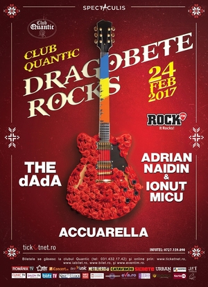 DRAGOBETE ROCKS! ADRIAN NAIDIN & IONUT MICU, THE dAdA si ACCUARELLA sarbatoresc romaneste, in concert LIVE la CLUB QUANTIC DRAGOBETE ROCKS! ADRIAN NAIDIN & IONUT MICU, THE dAdA si ACCUARELLA sarbatoresc romaneste, in concert LIVE la CLUB QUANTIC