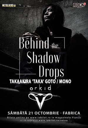 Orkid va cânta alături de Taka / Mono / Behind the Shadow Drops Orkid va cânta alături de Taka / Mono / Behind the Shadow Drops