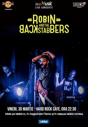 Concert Robin and The Backstabbers pe 30 martie la Hard Rock Cafe Concert Robin and The Backstabbers pe 30 martie la Hard Rock Cafe