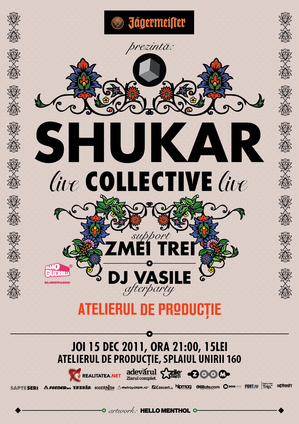 Concert Shukar Collective la Atelierul de Producţie, pe 15 decembrie Concert Shukar Collective la Atelierul de Producţie, pe 15 decembrie