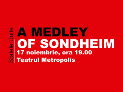 „A medley of Sodheim”, colaj de musicaluri la Teatrul Metropolis „A medley of Sodheim”, colaj de musicaluri la Teatrul Metropolis