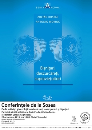 Conferinţele de la Şosea: De la activişti şi revoluţionari mărunţi la căpşunari şi bişniţari Conferinţele de la Şosea: De la activişti şi revoluţionari mărunţi la căpşunari şi bişniţari