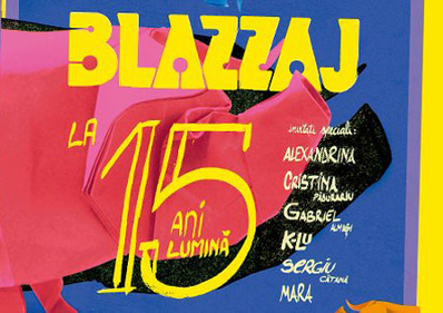 Blazzaj aniversează 15 ani Blazzaj aniversează 15 ani