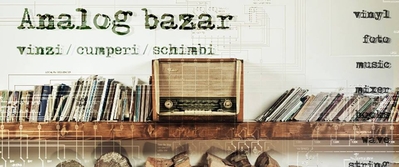 Bazar Analog. Pentru cunoscători Bazar Analog. Pentru cunoscători